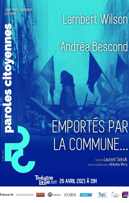 Débat avec Andréa Bescond, Lambert Wilson, Laurent Seksik, Ludivine Bantigny et Raphaël Meyssan, à l'issue du spectacle « Emportés par la Commune »